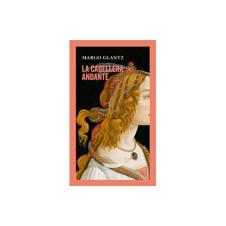 Libro. LA CABELLERA ANDANTE. Margo Glantz