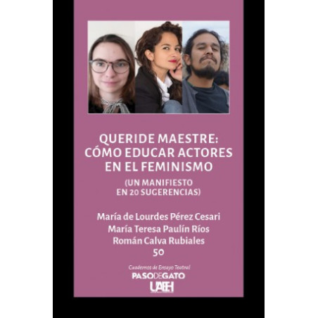 Cuadernillo Ensayo Teatral 50. Queride maestre: cómo educar actores en el feminismo