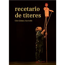 Libro. RECETARIO DE TÍTERES. Ciro Gómez Acevedo