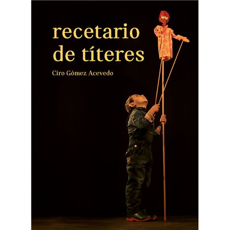 Libro. RECETARIO DE TÍTERES. Ciro Gómez Acevedo