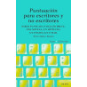 Libro. PUNTUACIÓN PARA ESCRITORES Y NO ESCRITORES. Saber puntuar un relato breve, una novela, un artículo, un ensayo, un e-mail