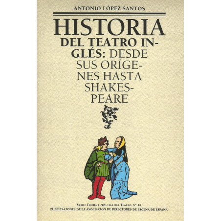 Libro. HISTORIA DEL TEATRO INGLES: DESDE SUS ORÍGENES HASTA SHAKESPEARE