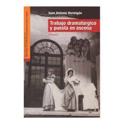 Libro. TRABAJO DRAMATÚRGICO Y PUESTA EN ESCENA - VOLUMEN I Y II