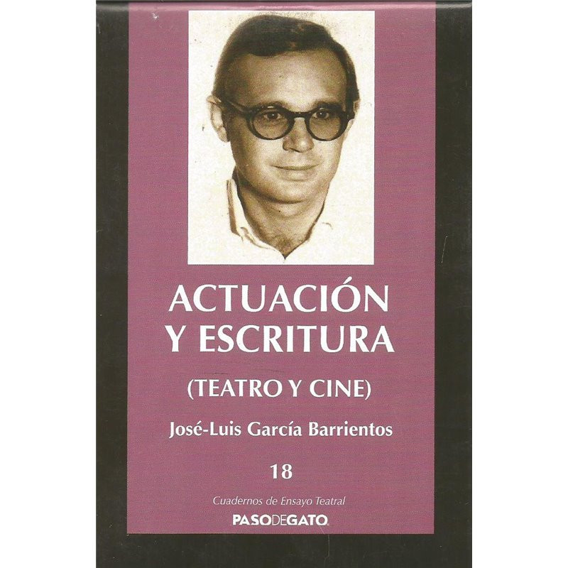 Cuadernillo ensayo teatral. 18 ACTUACIÓN Y ESCRITURA (TEATRO Y CINE)