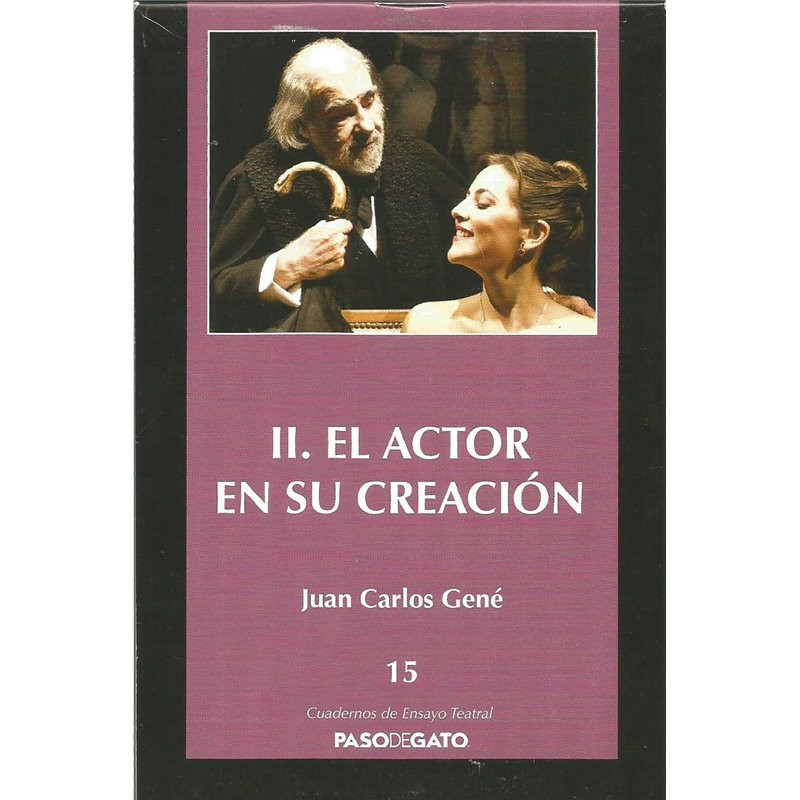 Cuadernillo ensayo teatral 15. II. EL ACTOR EN SU CREACIÓN