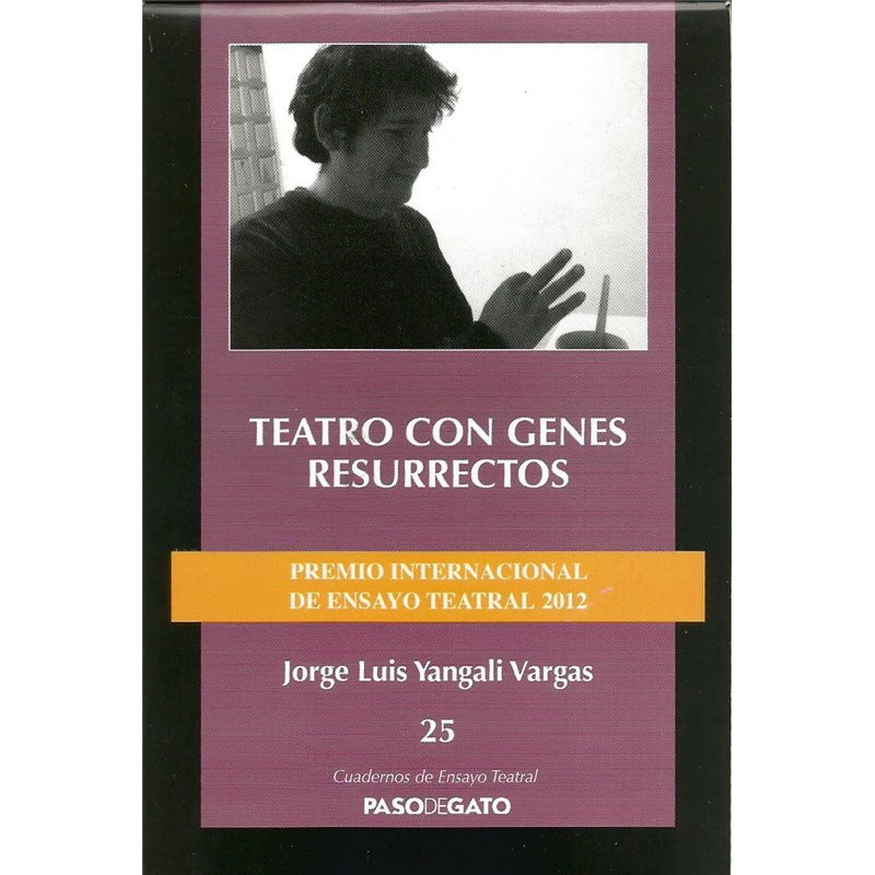 Cuadernillo ensayo teatral 25. TEATRO CON GENES RESURRECTOS