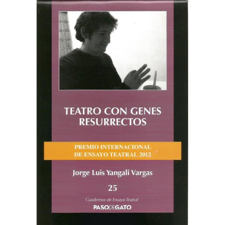 Cuadernillo ensayo teatral 25. TEATRO CON GENES RESURRECTOS