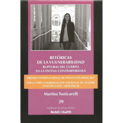 Cuadernillo ensayo teatral. 39 RETÓRICAS DE LA VULNERABILIDAD - RUPTURAS DEL CUERPO EN LA ESCENA CONTEMPORÁNEA