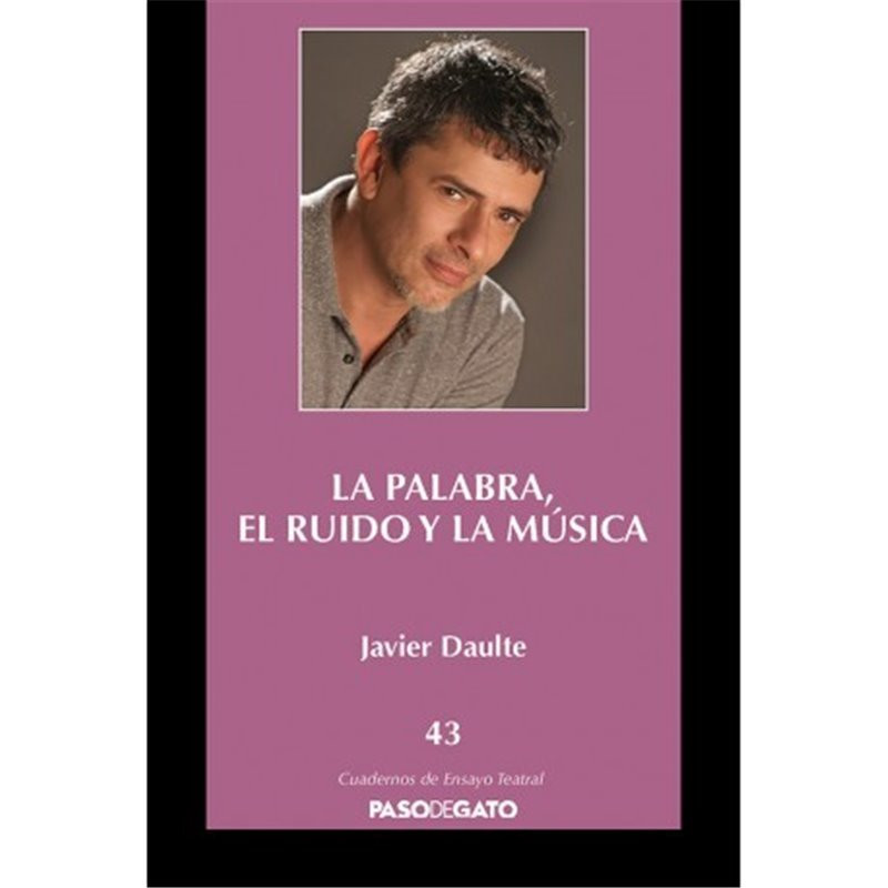 Cuadernillo ensayo teatral. 43 LA PALABRA, EL RUIDO Y LA MÚSICA