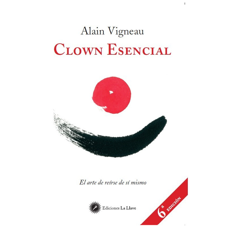Libro. CLOWN ESENCIAL - El arte de reírse de sí mismo