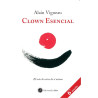 Libro. CLOWN ESENCIAL - El arte de reírse de sí mismo