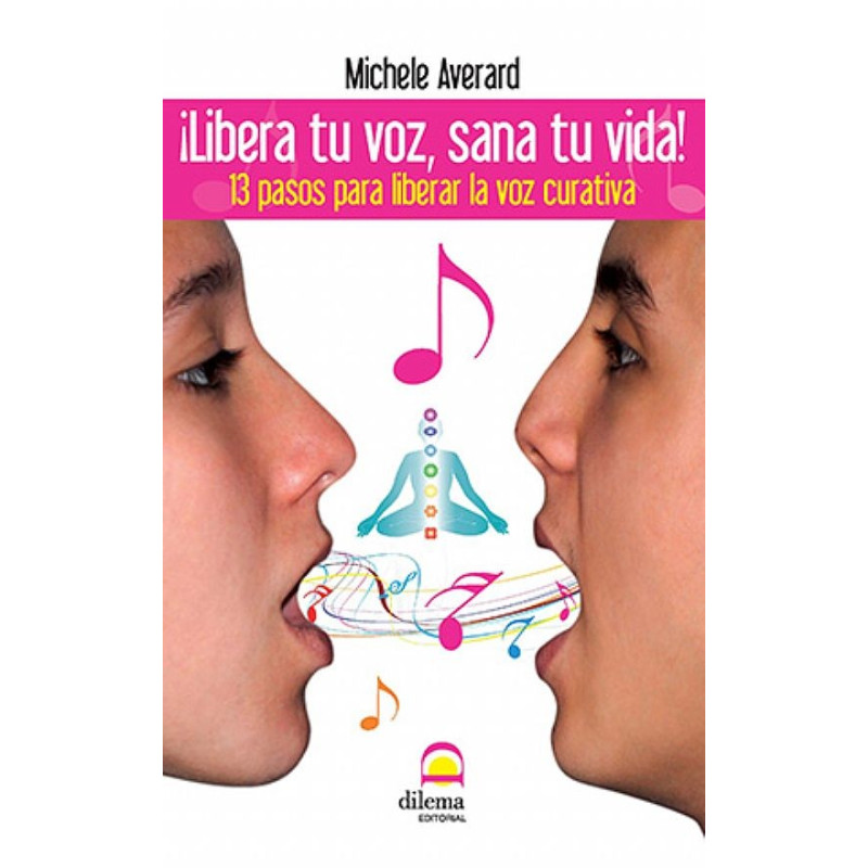 Libro. ¡LIBERA TU VOZ, SANA TU VIDA!