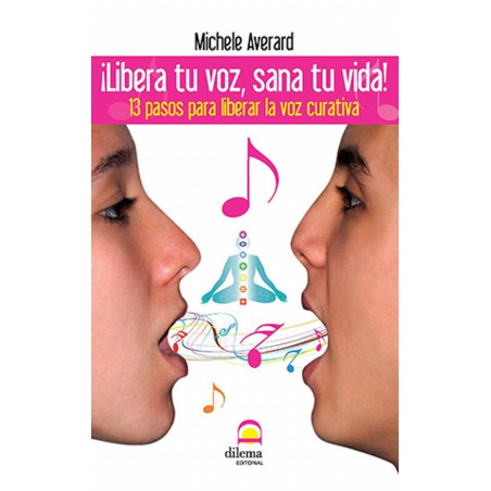 Libro. ¡LIBERA TU VOZ, SANA TU VIDA!