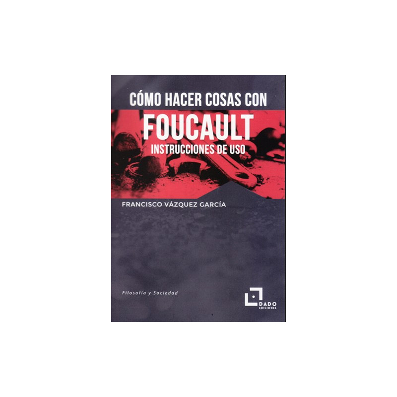 Libro. CÓMO HACER COSAS CON FOUCAULT