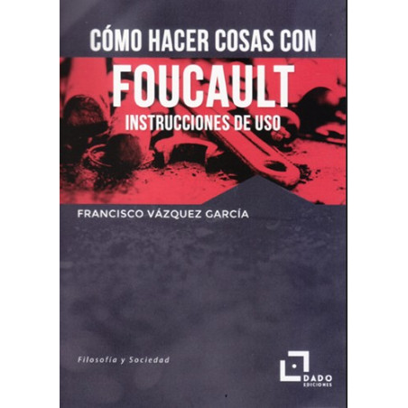 Libro. CÓMO HACER COSAS CON FOUCAULT