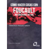 Libro. CÓMO HACER COSAS CON FOUCAULT