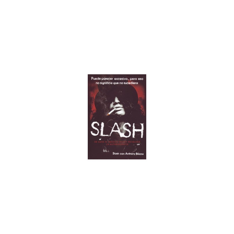 Libro. SLASH. De Guns N' Roses a velvet revolver - La autobiografía