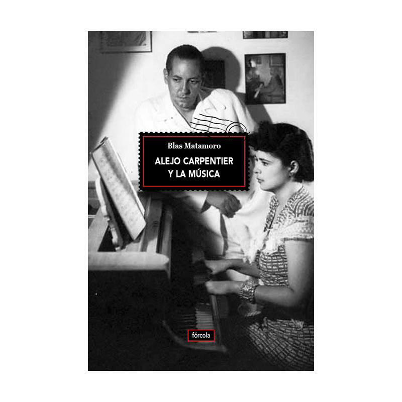 Libro. ALEJO CARPENTIER Y LA MÚSICA. Blas Matamoro