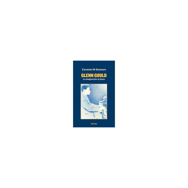Libro. GLENN GOULD. La imaginación al piano