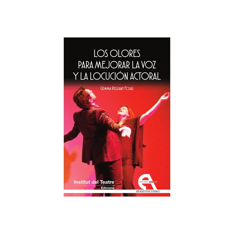 Libro. LOS OLORES PARA MEJORAR LA VOZ Y LA LOCUCIÓN ACTORAL