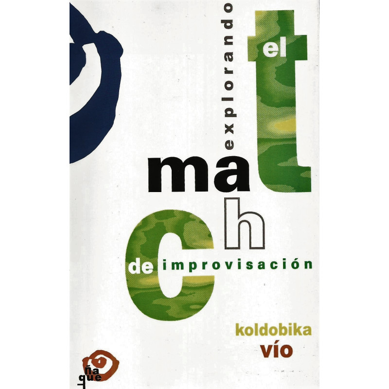 Libro. EXPLORANDO EL MATCH DE IMPROVISACIÓN