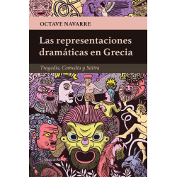 Libro. LAS REPRESENTACIONES DRAMÁTICAS EN GRECIA. Tragedia, comedia y sátira