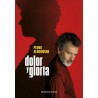 Libro. DOLOR Y GLORIA. Pedro Almodóvar