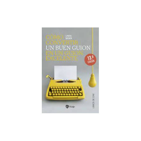 Libro. CÓMO CONVERTIR UN BUEN GUION EN UN GUION EXCELENTE