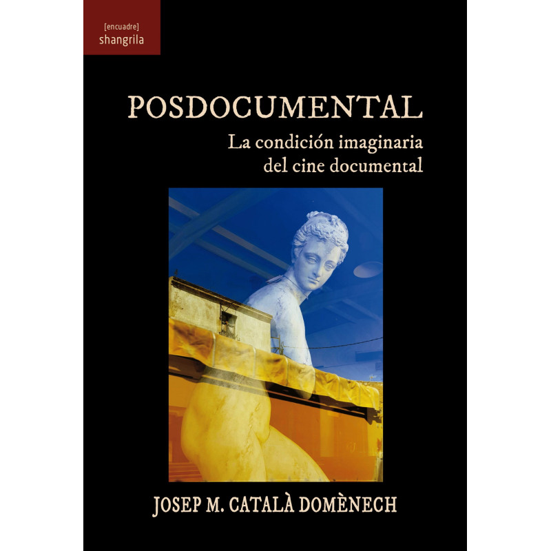 Libro. POSDOCUMENTAL. La condición imaginaria del cine documental