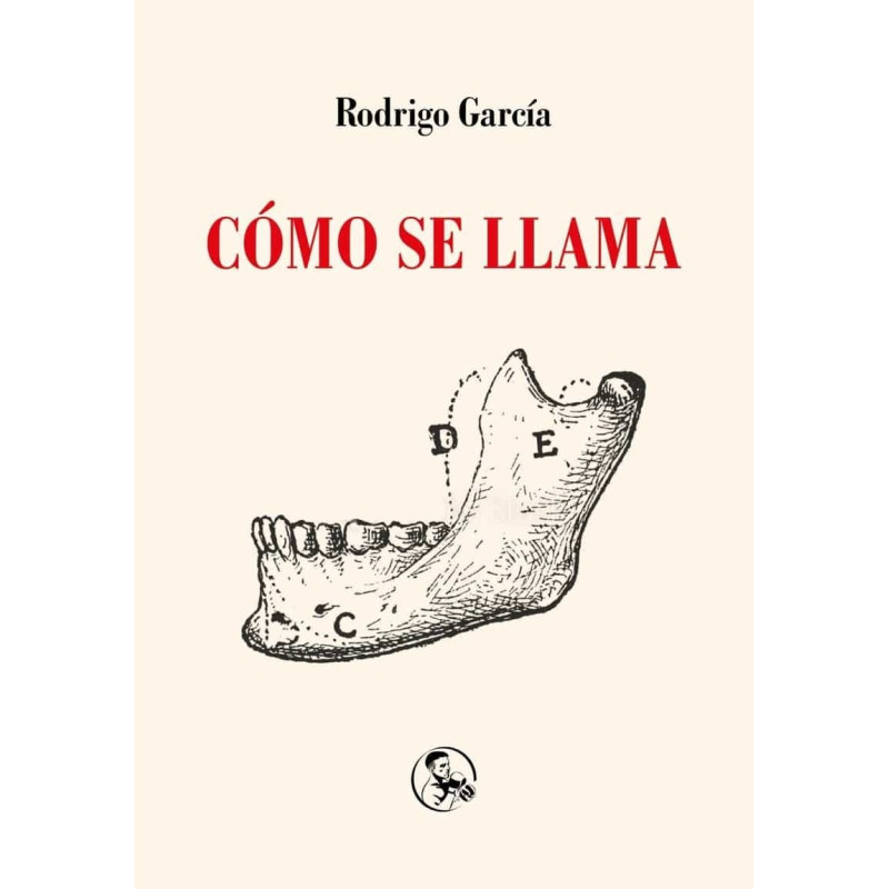 Libro. CÓMO SE LLAMA. Rodrigo García