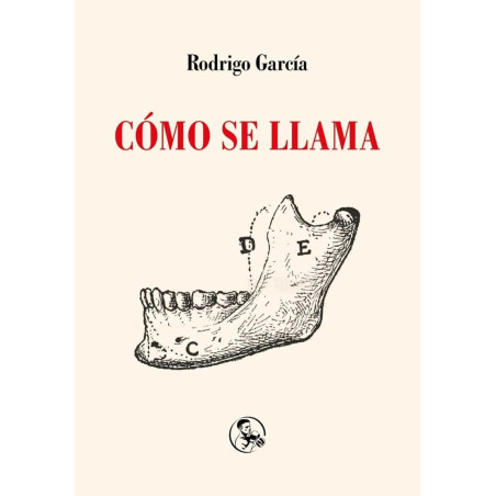 Libro. CÓMO SE LLAMA. Rodrigo García
