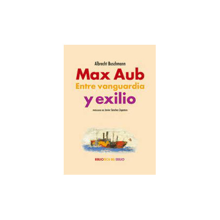 Libro. MAX AUB. ENTRE VANGUARDIA Y EXILIO