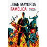Libro. FAMÉLICA - JUAN MAYORGA