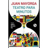 Libro. TEATRO PARA MINUTOS. Juan Mayorga