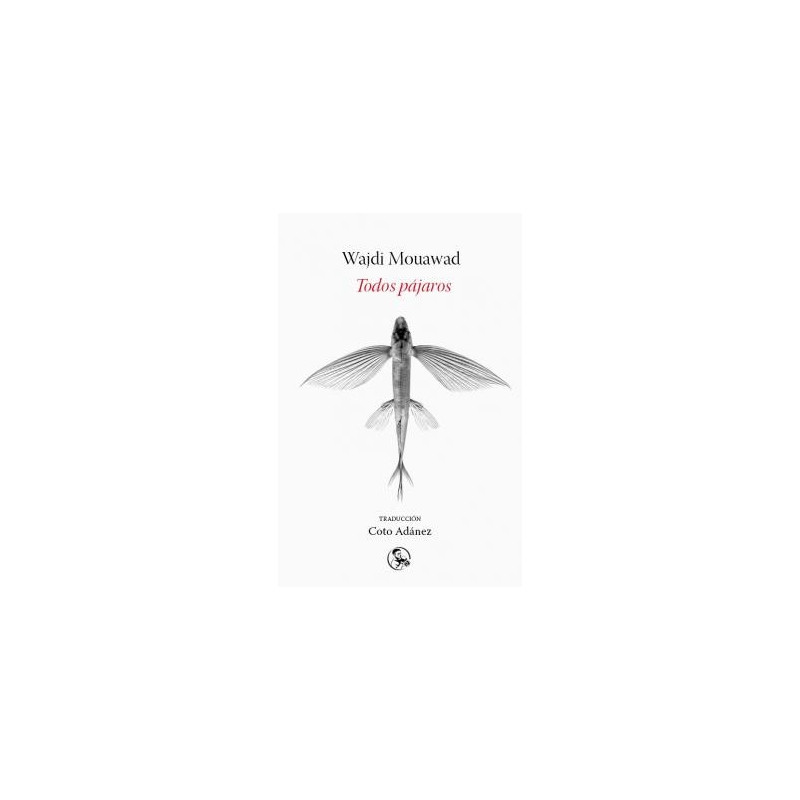 Libro. TODOS PÁJAROS. Wajdi Mouawad