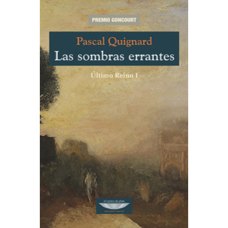 Libro. LAS SOMBRAS ERRANTES. ÚLTIMO REINO I - PASCAL QUIGNARD