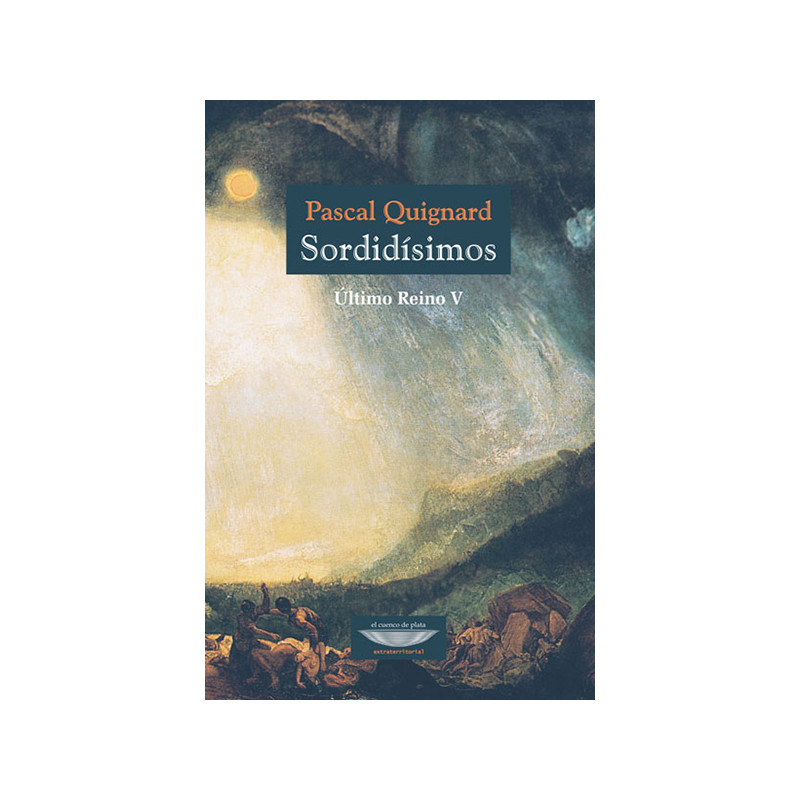 Libro. SORDIDÍSIMOS. ÚLTIMO REINO V - PASCAL QUIGNARD