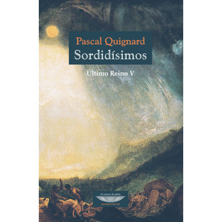 Libro. SORDIDÍSIMOS. ÚLTIMO REINO V - PASCAL QUIGNARD
