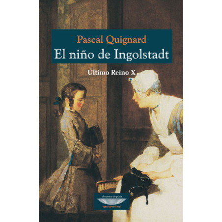 Libro. EL NIÑO DE INGOLSTADT. ÚLTIMO REINO X