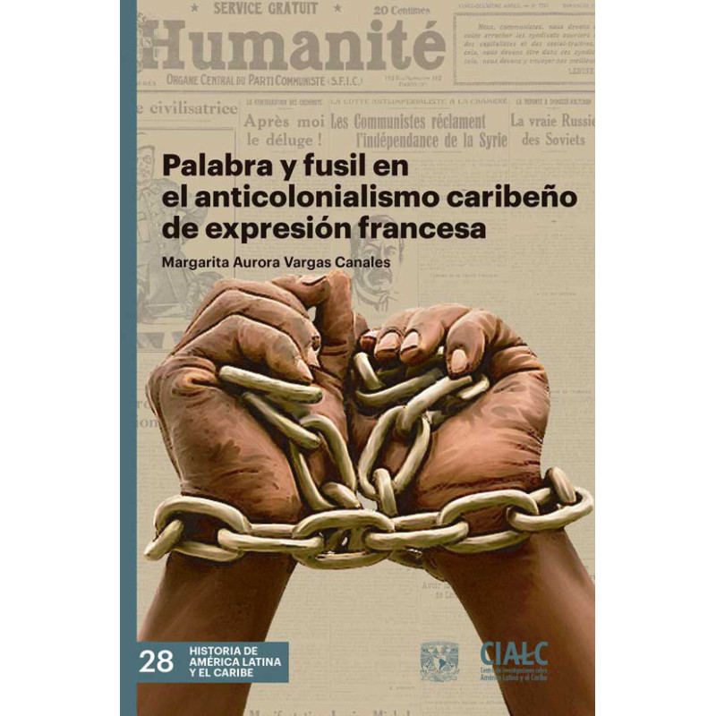 Libro. PALABRA Y FUSIL EN EL ANTICOLONIALISMO CARIBEÑO DE EXPRESIÓN FRANCESA