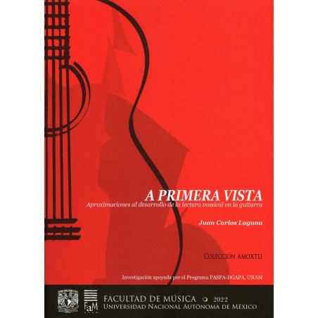 Libro. A PRIMERA VISTA. APROXIMACIONES AL DESARROLLO DE LA LECTURA MUSICAL EN LA GUITARRA