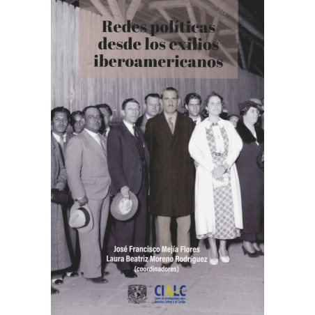 Libro. REDES POLÍTICAS DESDE LOS EXILIOS IBEROAMERICANOS