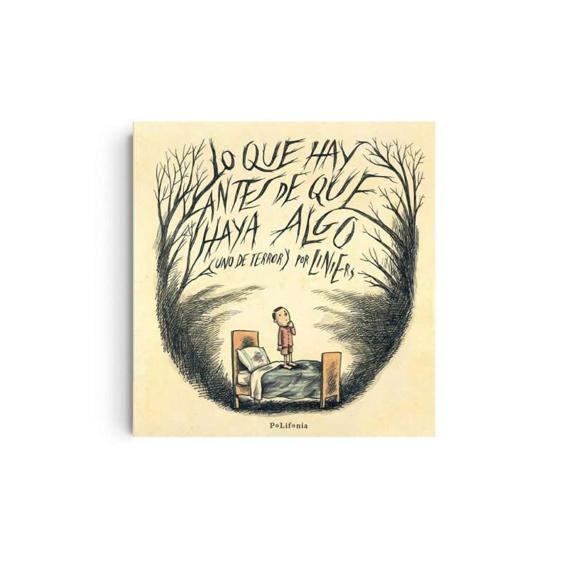 Libro. LO QUE HAY ANTES DE QUE HAYA ALGO ( UNO DE TERROR ) POR LINIERS