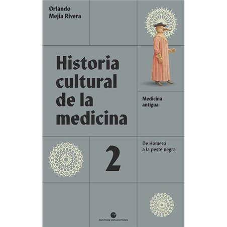 Libro. HISTORIA CULTURAL DE LA MEDICINA Vol. 2. Medicina antigua.