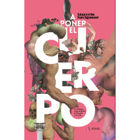 Libro. A PONER EL CUERPO. MARCELO SAVIGNONE