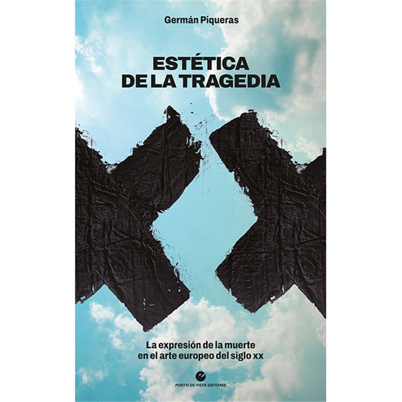 Libro. ESTÉTICA DE LA TRAGEDIA. La expresión de la muerte en el arte europeo del siglo XX