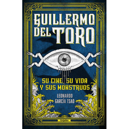 Libro. Guillermo Del Toro. Su Cine, Su Vida Y Sus Monstruos