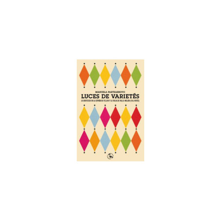 Libro. LUCES DE VARIETÉS. LO GROTESCO EN LA ESPAÑA DE FELLINI Y LA ITALIA DE VALLE-INCLAN (O AL REVÉS)
