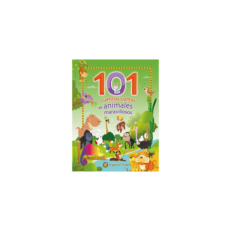 Libro. 101 CUENTOS CORTOS DE ANIMALES MARAVILLOSOS