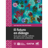 Libro. EL FUTURO EN DIÁLOGO - GUÍA PARA DISEÑAR TALLERES DE EDUCACIÓN AMBIENTAL